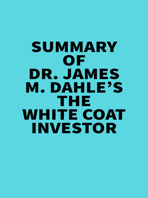Title details for Summary of Dr. James M. Dahle's the White Coat Investor by Everest Media - Wait list